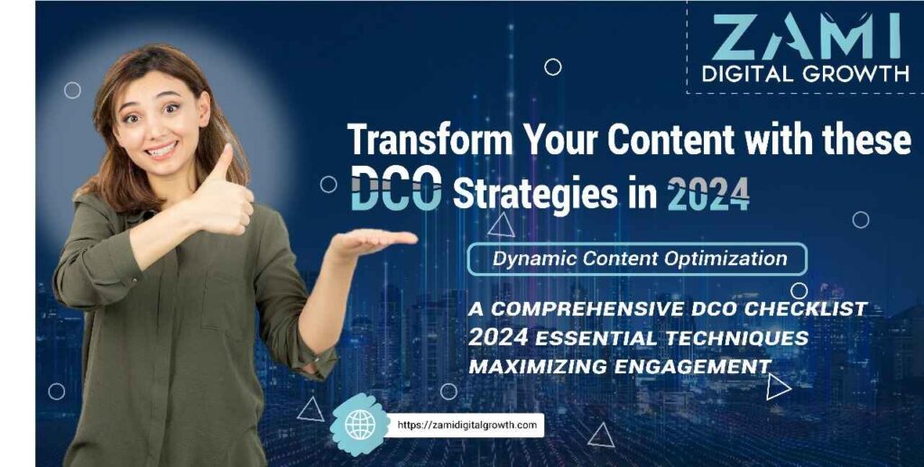 Comprehensive 2024 dynamic content optimization strategies by ZAMI Digital Growth.