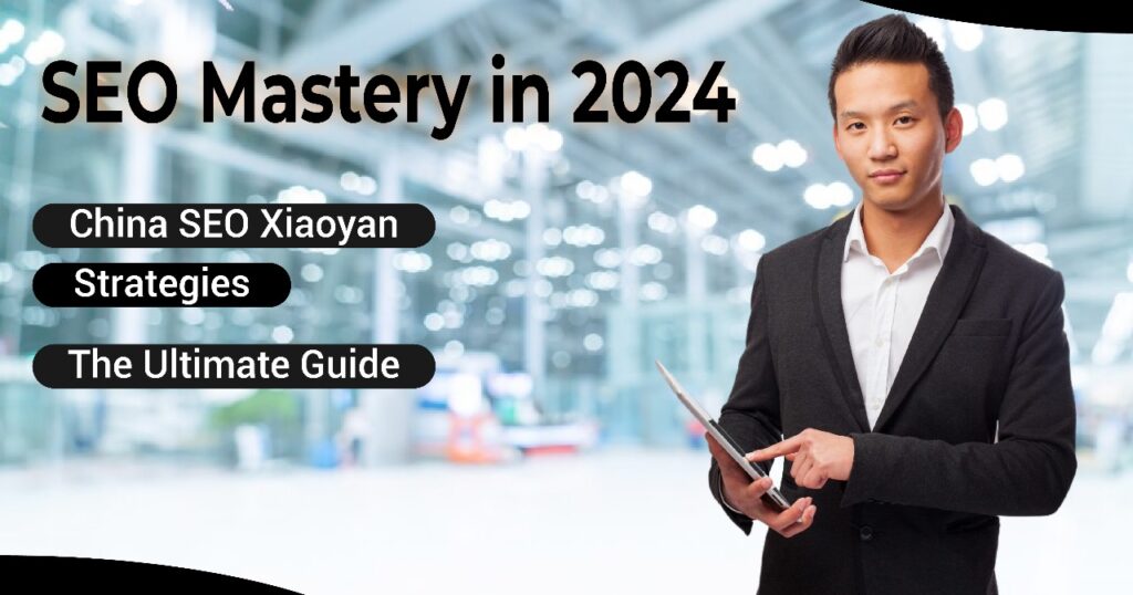 Tips and tricks to master China SEO Xiaoyan and its techniques that will be helpful in the year 2024 for better ranking of the websites and high success rates.