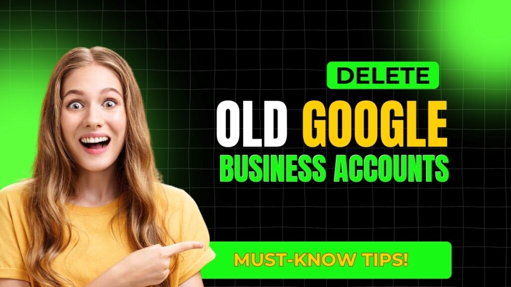 discover how to delete old Google business profile