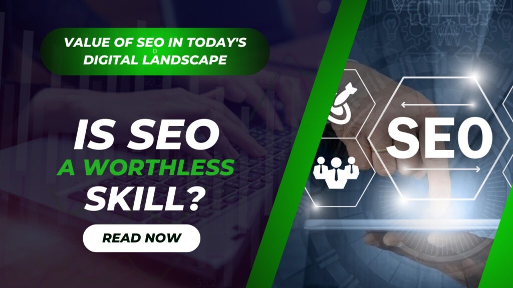 why do people say, SEO is a worthless skill